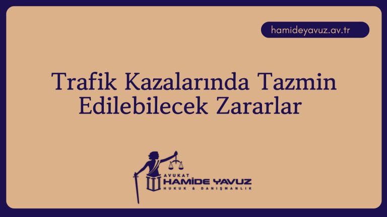 Trafik Kazalarında Tazmin Edilebilecek Zararlar